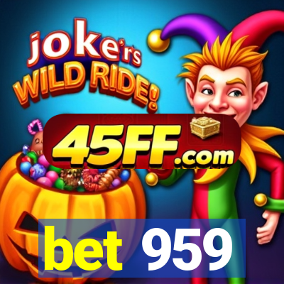 bet 959